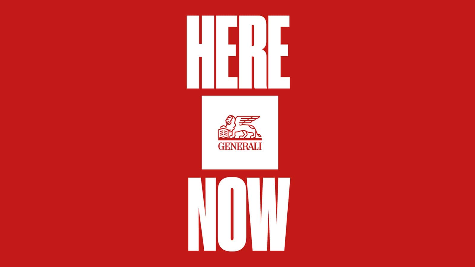 Here. Now. Στην Generali, το παρόν έχει αξία, γιατί εδώ χτίζεται το μέλλον Here. Now. Στην Generali, το παρόν έχει αξία, γιατί εδώ χτίζεται το μέλλον